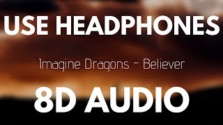 Imagine Dragons  Believer 8D AUDIO 🎧 [upl. by Alves80]