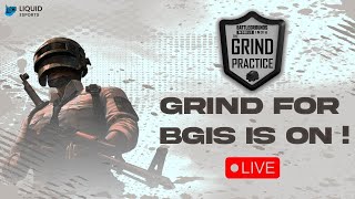 BGIS GRIND PRACTICE  LIQUID ESPORTS  ftGODLCARNIVALRECKONING [upl. by Atiuqehs]