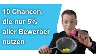 10 CHANCEN die nur 5  alle Bewerber NUTZEN Bewerbung schreiben M Wehrle [upl. by Roxy102]