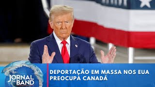 Promessa de deportação em massa de Trump preocupa Canadá  Jornal da Band [upl. by Morentz]