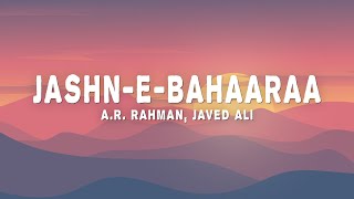 AR Rahman Javed Ali  JashnEBahaaraa Lyrics [upl. by Norbert]