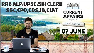 CURRENT AFFAIRS  THE HINDU 7th June 2018  UPSC RRB SBI CLERKIBPS SSC CLAT amp OTHERS [upl. by Naoj372]