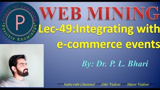 Lec49 Web Mining Integrating with ecommerce events webmining [upl. by Adniles423]