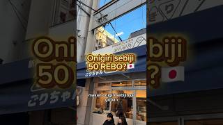 Masa Onigiri sebiji 50 ribu 🇯🇵😨 [upl. by Ximena961]