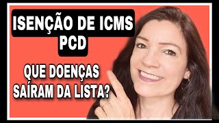 Isenção de ICMS PcD Que doenças saíram da lista [upl. by Coit]