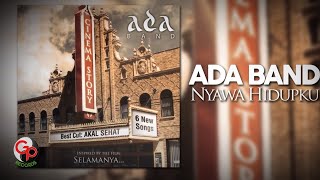 Ada Band  Nyawa Hidupku Official Lyric [upl. by Roots440]