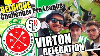 🇧🇪 Royal Excelsior VIRTON  Standard SL16 ILS sont RELÉGUÉS en N1  VLOG 18 [upl. by Adnarim]