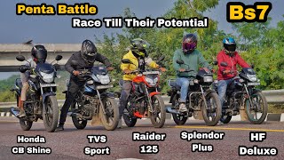 Raider 125 Vs Splendor Plus Vs Tvs Sport Vs Honda Shine Vs Hf Deluxe  Race Till Their Potential [upl. by Glynnis251]