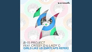 Girls Like Us Dirtcaps Remix [upl. by Aryan411]