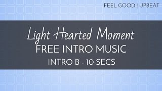 Free Intro Music  Light Hearted Moment Intro B  10 seconds  OurMusicBox [upl. by Ezar]