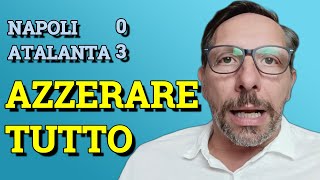 NAPOLI ATALANTA 03 BISOGNA CAMBIARE TUTTO [upl. by Haianeb]