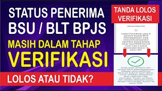 CEK STATUS PENERIMA BSU BLT BPJS KETENAGAKERJAAN DALAM TAHAP VERIFIKASI PERSYARATAN LOLOS TIDAK [upl. by Farhsa905]