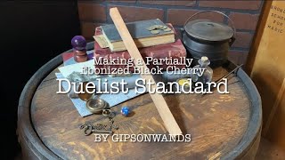 Making a Partially Ebonized Black Cherry Duelist Standard [upl. by Jona]