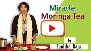 How to make Miracle Moringa Tea  By Sunita Raju [upl. by Loveridge]