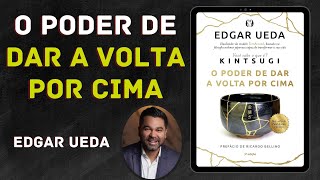 RESUMO DO LIVRO  KINTSUGI  EDGAR UEDA  LeituraReflexiva [upl. by Nahtanaoj]