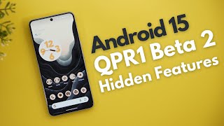 Android 15 QPR1 Beta 2  Theres More Hidden Features [upl. by Ahsemak]