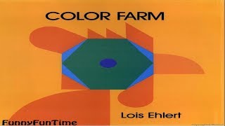 COLOR FARM by Lois Ehlert  BOOKS FOR CHILDREN READ ALOUD [upl. by Elletsyrc]