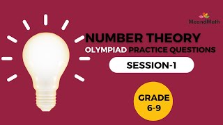 Olympiad Practice Questions Session1 Grade 69 Number Theory [upl. by Coretta49]