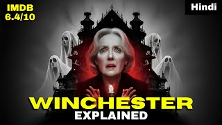 The House That Ghosts Built  WINCHESTER Movie Explained in Hindi  Ghastly Grim Tales [upl. by Dnalrah]