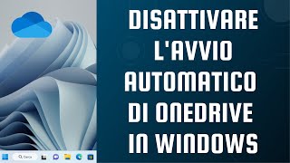 Come disattivare lavvio automatico di OneDrive in Windows 11 [upl. by Einahets]