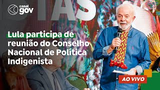 🔴 Lula participa de reunião do Conselho Nacional de Política Indigenista [upl. by Nyladnarb]