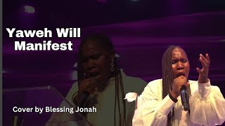 Oasis Ministry  Yaweh Will Manifest Cover By Blessing Jonah [upl. by Eldnik]