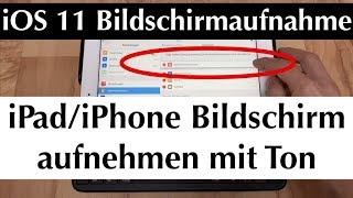 iOS 11 Bildschirmaufnahme iPadiPhone Bildschirm aufnehmen mit Ton  so gehts [upl. by Harsho]