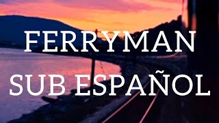 Ferryman Shayfer James Feat Will wood Sub Español and Lirycs [upl. by Sigvard]