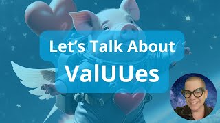 Lets Talk About ValUUes  With Jodi [upl. by Stanwood79]