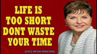 Joyce Meyer 2024 Life Is Too Short Dont Waste Your Time Enjoying Everyday Life [upl. by Tollman]