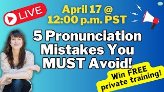 5 Pronunciation Mistakes You MUST Avoid  FREE Accent Training  Improve your English fluency [upl. by Blinni]