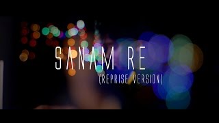 Sanam re  Reprise Version Title Song  Ashok Singh Arijit Singh Mithoon [upl. by Monro]