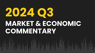 2024 Q3 Market and Economic Commentary  Instrumental Wealth [upl. by Nnaik738]