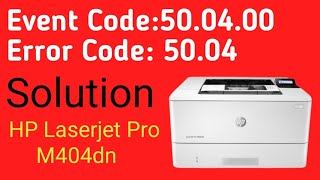 Event Code500400 For HP Laser Jet Pro M404dn  Error code 5004 Raselonlinesolutionbd [upl. by Ettenal]