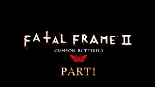 PS2 Fatal Frame 2  Crimson Butterfly  Part 1 [upl. by Randell]