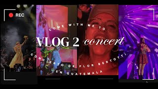 🎤 Floricienta  Flor Bertotti concierto en Guatemala casi completo  VLOG 2 Concert [upl. by Furie]