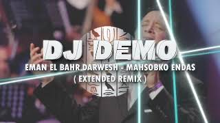 Eman EL Bahr Darwesh  Mahsobko Endas  DJ DEMO EXTENDED MIX [upl. by Adria232]