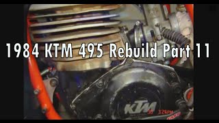 1984 KTM 495 Rebuild Part 11 [upl. by Meesak632]