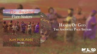 The Anointed Pace Sisters  Hands Of God [upl. by Limak]