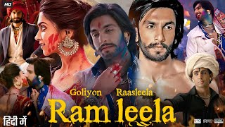 Ram Leela Full Movie  Ranveer Singh  Deepika Padukone  Richa Chadha  Review amp Facts Explain [upl. by Yankee403]