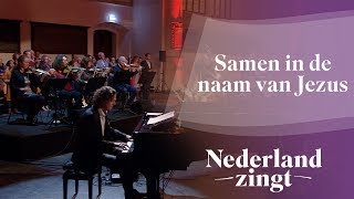 Samen in de naam van Jezus  Nederland Zingt [upl. by Olfe]