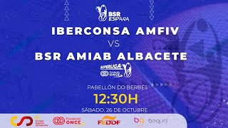 SUPERLIGA FUNDACIÓN ONCE  DH 2425  J3  IBERCONSA AMFIV  BSR AMIAB ALBACETE [upl. by Montagu18]