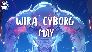 May  Wira CyborgOfficial Video Lirik [upl. by Genisia225]