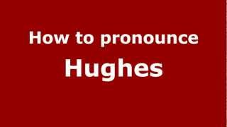 How to Pronounce Hughes  PronounceNamescom [upl. by Maeve]