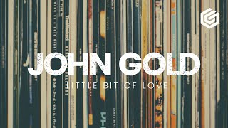 TECH HOUSE John Gold  Little Bit Of Love Original Mix [upl. by Hayidan963]