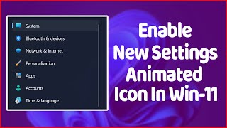 How to Enable New Animated Settings Icons in Windows 11 [upl. by Nit144]