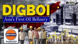 Digboi Asia’s First Oil RefineryLocation of Important IndustriesIndian EconomyGS1UPSC CSE [upl. by Ahsiniuq]