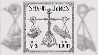 Shawn James – Haunted Audio – The Dark amp The Light [upl. by Aivek]