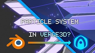 How to FAKE Particle System in Verge3D [upl. by Melodie]