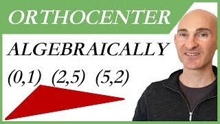 How to Find Orthocenter Given 3 Vertices Algebraically [upl. by Atahs]